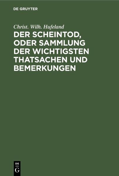 Der Scheintod, oder Sammlung der wichtigsten Thatsachen und Bemerkungen (eBook, PDF)