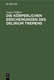 Die körperlichen Erscheinungen des Delirium tremens (eBook, PDF)