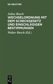 Wechselordnung mit dem Scheckgesetz und einschlägigen Bestimmungen (eBook, PDF)