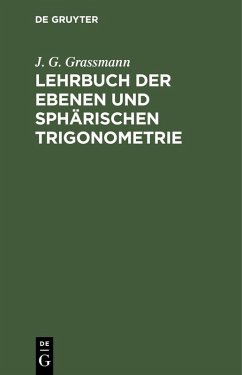 Lehrbuch der ebenen und sphärischen Trigonometrie (eBook, PDF) - Grassmann, J. G.