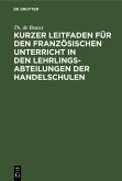 Kurzer Leitfaden für den französischen Unterricht in den Lehrlingsabteilungen der Handelschulen (eBook, PDF)