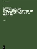Mitteilungen des Hydraulischen Instituts der Technischen Hochschule München (eBook, PDF) Mitteilungen des Hydraulischen Instituts der Technischen Hochschule München (eBook, PDF)