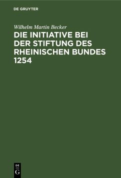 Cover Die Initiative bei der Stiftung des Rheinischen Bundes 1254 (eBook, PDF)