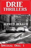 Drie Thrillers Speciaal Deel 1 (eBook, ePUB)
