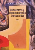 Encuentros y Desencuentros Inesperados Tomo 1 (eBook, ePUB)