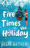 Five Times the Holiday (Pelican Bay Orchards, #5) (eBook, ePUB)