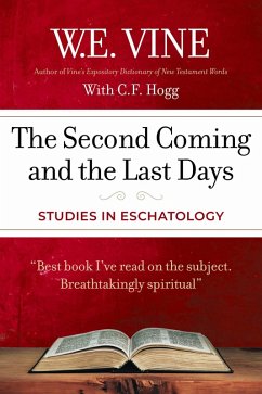 The Second Coming and the Last Days (eBook, ePUB) - E. Vine, W.; Hogg, C. F.