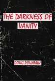 The Darkness of Vanity (eBook, ePUB) The Darkness of Vanity (eBook, ePUB)