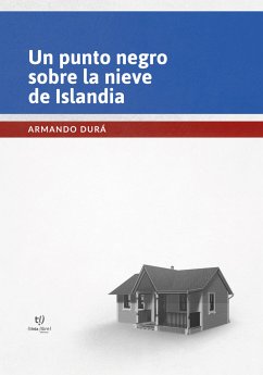 Un punto negro sobre la nieve de Islandia (eBook, ePUB) - Durá, Armando