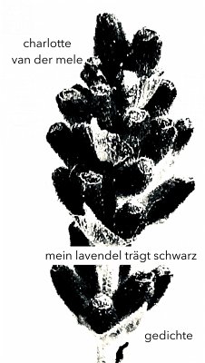 mein lavendel trägt schwarz (eBook, ePUB) - van der mele, charlotte