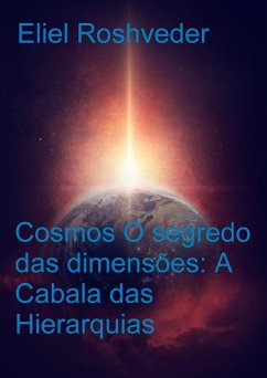Cover Cosmos O segredo das dimensões: A Cabala das Hierarquias (Cabala e Meditação, #4) (eBook, ePUB)