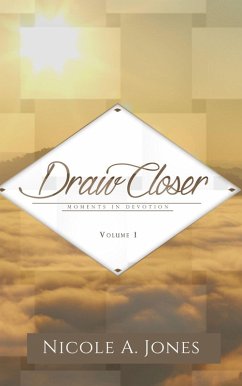 Draw Closer: Moments in Devotion (eBook, ePUB) - Jones, Nicole A.