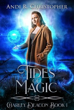 Tides of Magic (Charley Deacon, #1) (eBook, ePUB) - Christopher, Andi R.