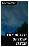 The Death of Ivan Ilych (eBook, ePUB)