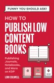Funny You Should Ask: How to Publish Low Content Books (eBook, ePUB)
