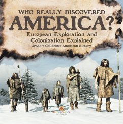 Cover Who Really Discovered America?   European Exploration and Colonization Explained   Grade 7 Children's American History (eBook, ePUB)