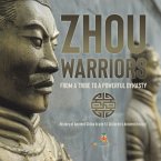 Zhou Warriors : From a Tribe to a Powerful Dynasty   History of Ancient China Grade 5   Children's Ancient History (eBook, ePUB)