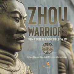 Zhou Warriors : From a Tribe to a Powerful Dynasty   History of Ancient China Grade 5   Children's Ancient History (eBook, ePUB) - Baby
