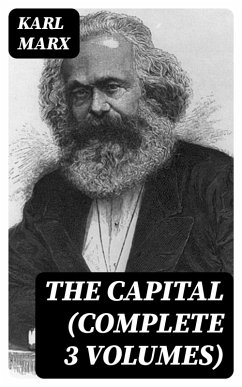 The Capital (Complete 3 Volumes) (eBook, ePUB) - Marx, Karl