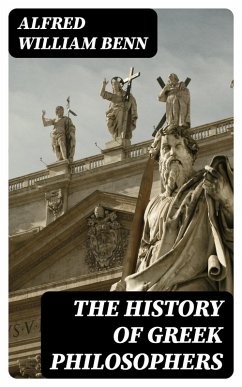 The History of Greek Philosophers (eBook, ePUB) - Benn, Alfred William