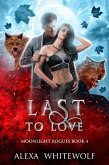 Last to Love (Moonlight Rogues, #4) (eBook, ePUB)