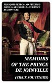 Memoirs (Vieux Souvenirs) of the Prince de Joinville (eBook, ePUB)