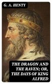The Dragon and the Raven; Or, The Days of King Alfred (eBook, ePUB)