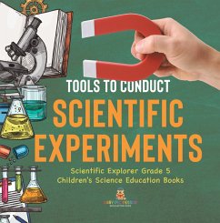 Cover Tools to Conduct Scientific Experiments   Scientific Explorer Grade 5   Children's Science Education Books (eBook, ePUB)