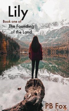 Lily (The Founding of the. Land, #1) (eBook, ePUB) - Fox, Pb