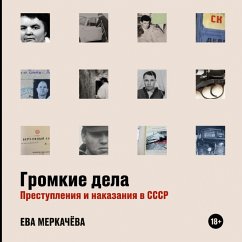 Gromkie dela: Prestupleniya i nakazaniya v SSSR (MP3-Download) - Merkachyova, Eva