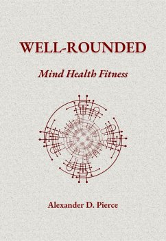 Well-Rounded Mind Health Fitness (eBook, ePUB) - Pierce, Alexander