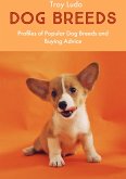 Dog Breeds: Profiles of Popular Dog Breeds and Buying Advice (eBook, ePUB)