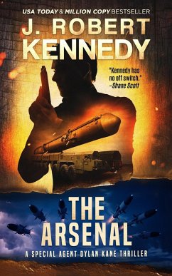 The Arsenal (Special Agent Dylan Kane Thrillers, #14) (eBook, ePUB) - Kennedy, J. Robert