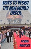 Ways to Resist the New World Order (eBook, ePUB)