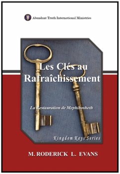 Les Clés au Rafraîchissement: La Restauration de Mephibosheth (Kingdom Keys Series (Français)) (eBook, ePUB) - Evans, M. Roderick L.