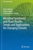 Microbial Symbionts and Plant Health: Trends and Applications for Changing Climate