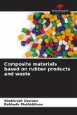 Composite materials based on rubber products and waste
