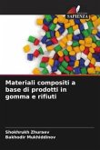 Materiali compositi a base di prodotti in gomma e rifiuti