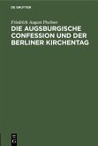 Die Augsburgische Confession und der Berliner Kirchentag (eBook, PDF)