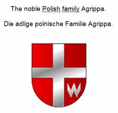 The noble Polish family Agrippa. Die adlige polnische Familie Agrippa. (eBook, ePUB)