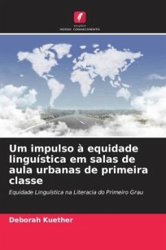 Um impulso à equidade linguística em salas de aula urbanas de primeira classe - Kuether, Deborah