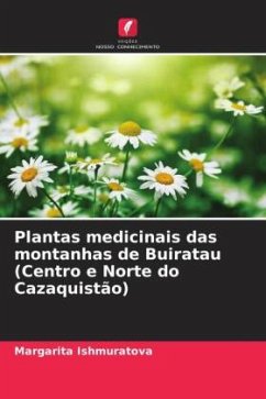 Plantas medicinais das montanhas de Buiratau (Centro e Norte do Cazaquistão) - Ishmuratova, Margarita