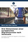 Drei Dimensionen einer europäischen Migrationsreise nach Venezuela