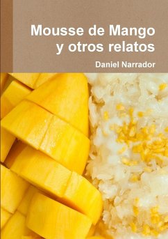 Mousse de Mango y otros relatos - Narrador, Daniel