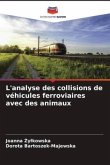 L'analyse des collisions de véhicules ferroviaires avec des animaux