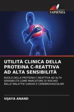 UTILITÀ CLINICA DELLA PROTEINA C-REATTIVA AD ALTA SENSIBILITÀ - Anand, Vijaya