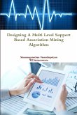Designing a Multi Level Support Based Association Mining Algorithm