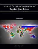 Natural Gas as an Instrument of Russian State Power [Enlarged Edition]