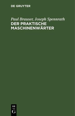 Der praktische Maschinenwärter (eBook, PDF) - Brauser, Paul; Spennrath, Joseph