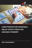 CARATTERISTICHE REGIONALI DELLO STATO FISICO DEI GIOVANI STUDENTI
